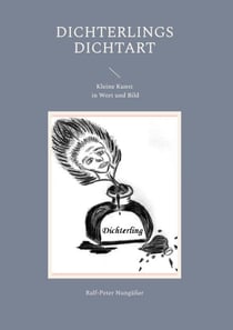 Dichterlings DichtArt - Kleine Kunst in Wort und Bild