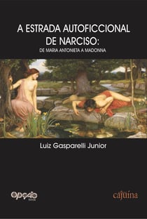 A estrada autoficcional de Narciso - de Maria Antonieta a Madonna