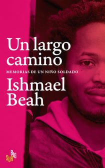 Un largo camino - Memorias de un niño soldado