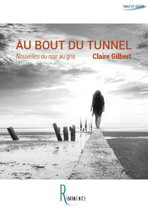 Au bout du tunnel - Nouvelles du noir au gris