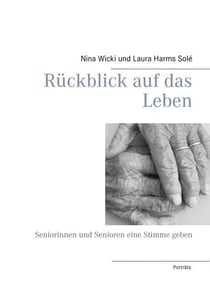 Rückblick auf das Leben - Seniorinnen und Senioren eine Stimme geben