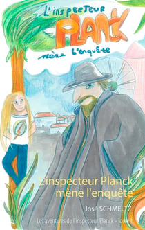 L'Inspecteur Planck mène l'enquête - Tome I