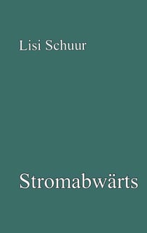 Stromabwärts - Gedichte