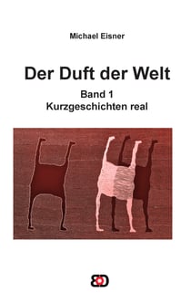 Der Duft der Welt - Band 1: Kurzgeschichten real