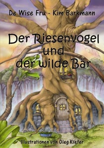 Der Riesenvogel und der wilde Bär - Ein schamanisches Märchen