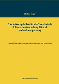 Formulierungshilfen für die Strukturierte Informationssammlung SIS und Maßnahmenplanung - Themenfeld krankheitsbezogene Anforderungen und Belastungen