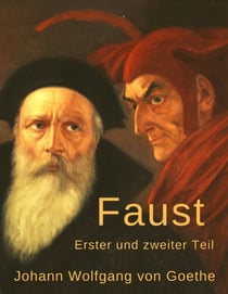 Faust - Erster und zweiter Teil