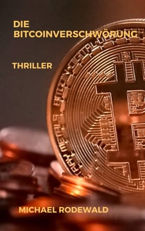 Die Bitcoinverschwörung - Thriller