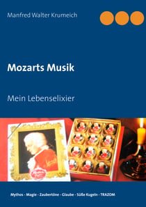 Mozarts Musik - Mein Lebenselixier