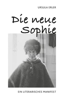 Die neue Sophie - Ein literarisches Manifest