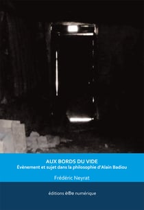 Aux bords du vide - évènement et sujet dans la philosophie d'Alain Badiou