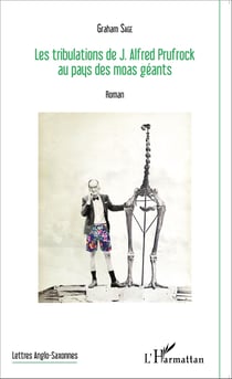 Les tribulations de J.Alfred Prufrock au pays des moas géants - Roman