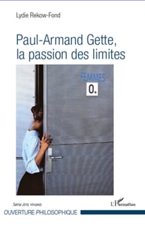 Paul-Armand Gette, la passion des limites