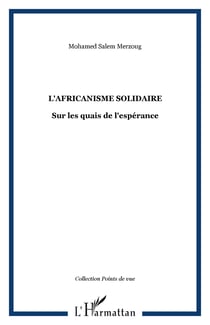L'africanisme solidaire - Sur les quais de l'espérance