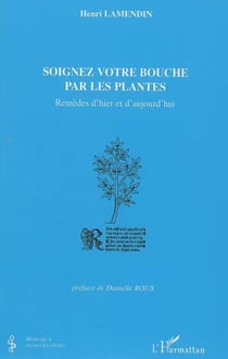 Soignez votre bouche par les plantes - Remèdes d'hier et d'aujourd'hui