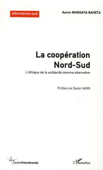 La coopération Nord-Sud - L'éthique de la solidarité comme alternative