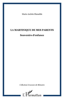 La Martinique de mes parents - Souvenirs d'enfance