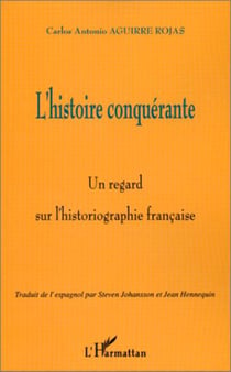 L'HISTOIRE CONQUERANTE - Un regard sur l'historiographie française