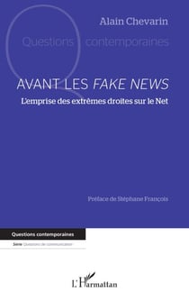 Avant les Fake News - L’emprise des extrêmes droites sur le Net