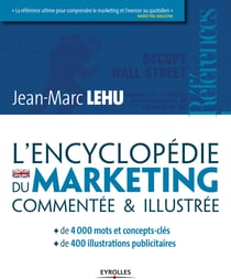 L'encyclopédie du marketing - Commenté et illustrée