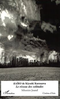 Kaïro de Kiyoshi Kurosawa - Le réseau des solitudes
