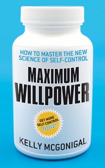 Maximum Willpower - How to master the new science of self-control
