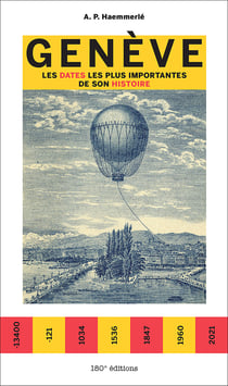 Genève. Les dates les plus importantes de son Histoire - Les dates les plus importantes de son Histoire