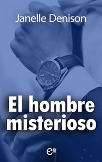 El hombre misterioso - El mejor regalo para San Valentín, una novela de Harlequin