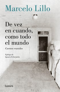 De vez en cuando, como todo el mundo - Cuentos reunidos