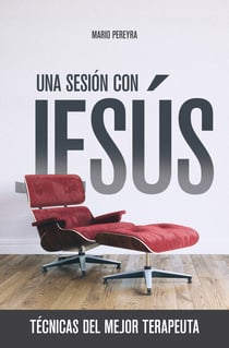 Una sesión con Jesús - Técnicas del mejor terapeuta