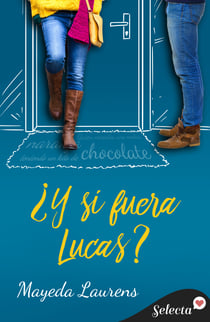 ¿Y si fuera Lucas? (Cinco chicos con suerte 2)