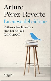 La cueva del cíclope - Tuiteos sobre literatura en el bar de Lola (2010-2020)