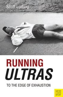 Running Ultras - To the Edge of Exhaustion