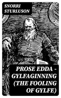 Prose Edda — Gylfaginning (The Fooling Of Gylfe)