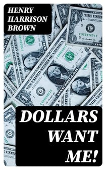 Dollars Want Me! - Including "The Call of the 20th Century"
