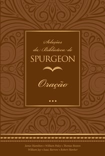 Seleções da Biblioteca de Spurgeon - Oração