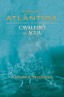 Ecos de Atlântida - O cavaleiro da água