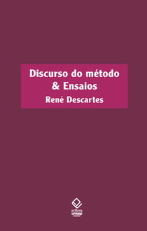 Discurso do método & ensaios