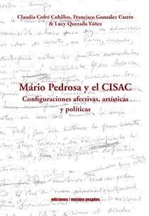 Mario Pedrosa y el CISAC - Configuraciones afectivas, artísticas y políticas