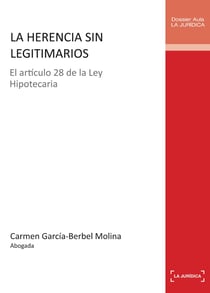 La herencia sin legitimarios - El artículo 28 de la Ley Hipotecaria
