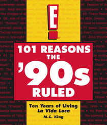 101 Reasons the '90s Ruled - Ten Years of Living La Vida Loca
