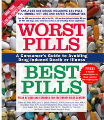Worst Pills, Best Pills - A Consumer's Guide to Preventing Drug-Induced Deat