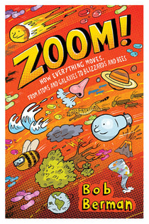Zoom - How Everything Moves, from Atoms and Galaxies to Blizzards and Bees