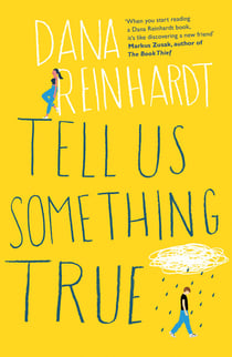 Tell Us Something True - 'I promise you'll fall in love with River Dean.' E. Lockhart