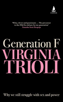 Generation F - Why we still struggle with sex and power
