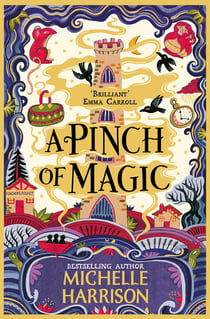 A Pinch of Magic - Bring the magic home with the bestselling Pinch of Magic Adventures