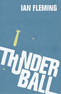 Thunderball - The first thrilling epic story in the SPECTRE trilogy