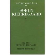 Oeuvres complètes de Soren Kierkegaard Tome 6