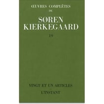 Oeuvres complètes de Soren Kierkegaard Tome 19