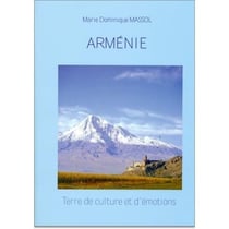 Arménie. Terre de culture et d'émotions